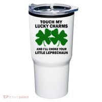 Touch My Lucky Charms And I'll Choke Your Leprechaun Tumbler thumb 0