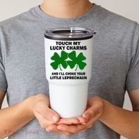 Touch My Lucky Charms And I'll Choke Your Leprechaun Tumbler thumb 2