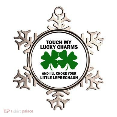 Touch My Lucky Charms And I'll Choke Your Leprechaun Ornament