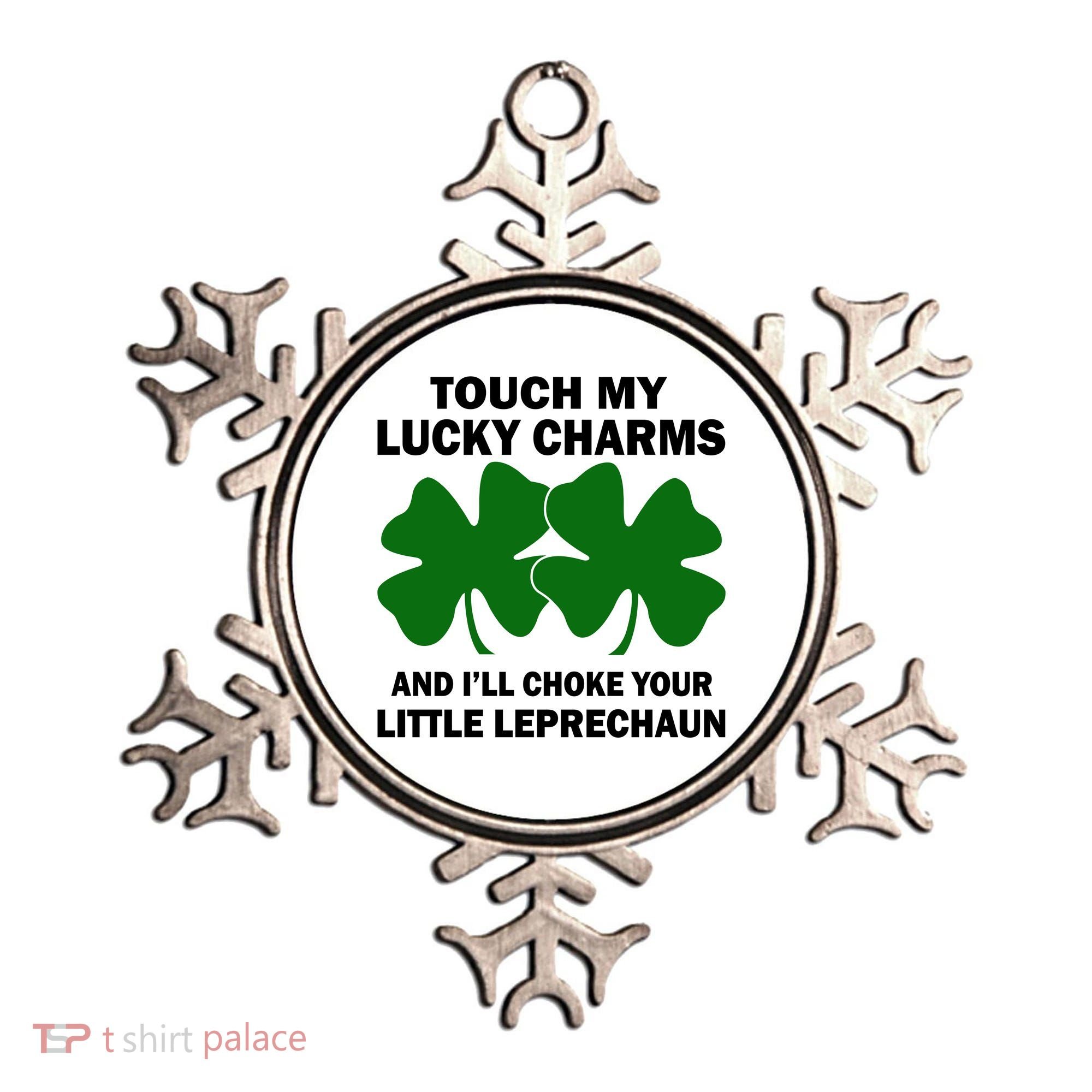 Touch My Lucky Charms And I'll Choke Your Leprechaun Ornament
