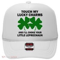 Touch My Lucky Charms And I'll Choke Your Leprechaun Hat thumb 0