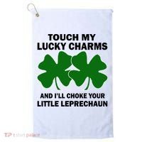 Touch My Lucky Charms And I'll Choke Your Leprechaun Golf Towel thumb 0