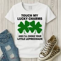Touch My Lucky Charms And I'll Choke Your Leprechaun Women's T-Shirt thumb 3