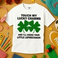Touch My Lucky Charms And I'll Choke Your Leprechaun Kids T-Shirt thumb 3