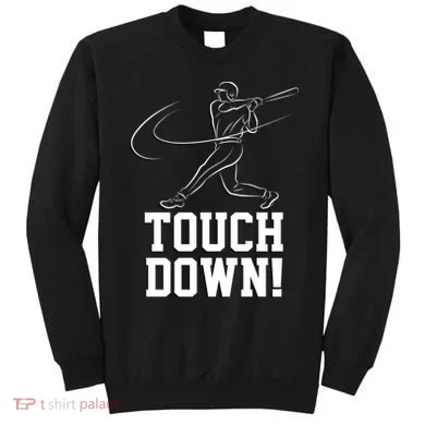 Touchdown Baseball Home-run  Sweatshirt
