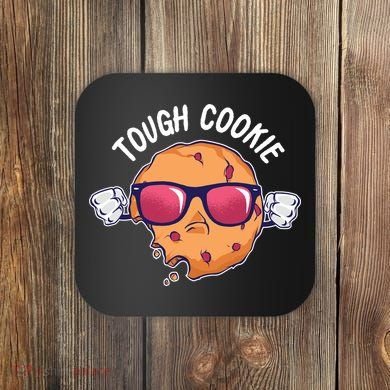 Tough Cookie Coaster