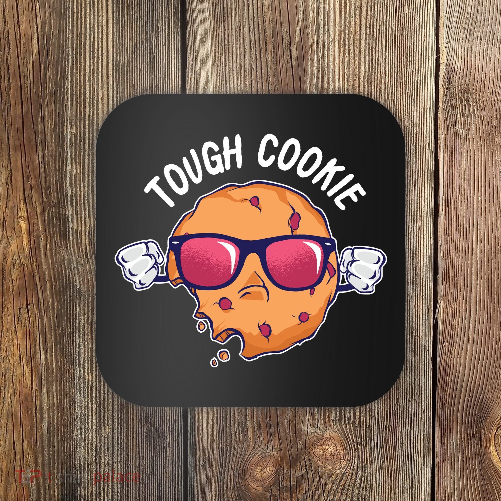 Tough Cookie Coaster