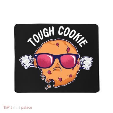 Tough Cookie Mousepad