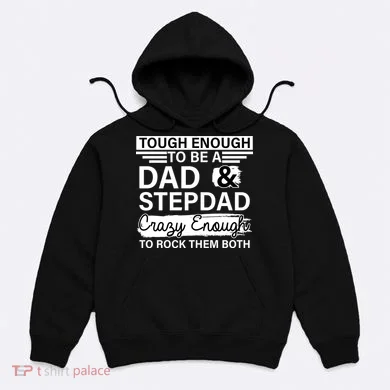 Tough Enough To Be A Dad & Stepdad Hoodie