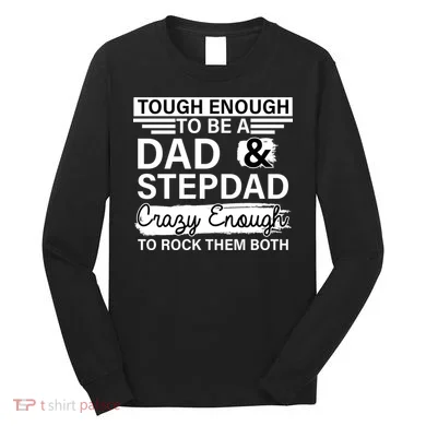 Tough Enough To Be A Dad & Stepdad Long Sleeve Shirt