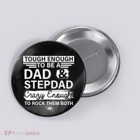 Tough Enough To Be A Dad & Stepdad Button thumb 0