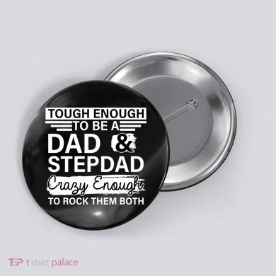 Tough Enough To Be A Dad & Stepdad Button