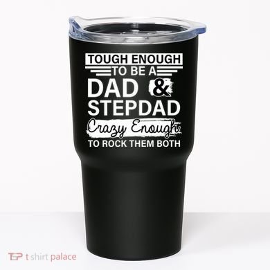 Tough Enough To Be A Dad & Stepdad Tumbler