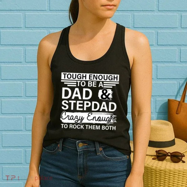 Tough Enough To Be A Dad & Stepdad Women's Tank Top