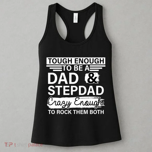 Tough Enough To Be A Dad & Stepdad Women's Tank Top