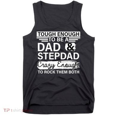 Tough Enough To Be A Dad & Stepdad Tank Top