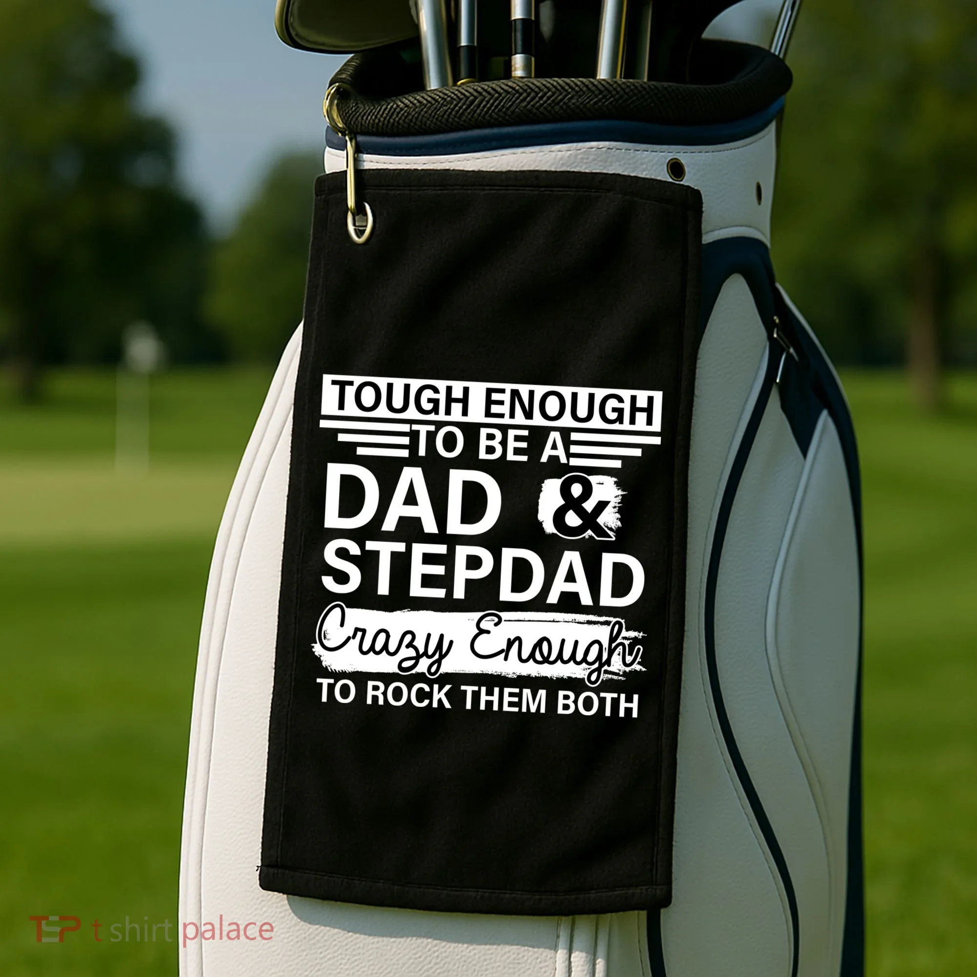 Tough Enough To Be A Dad & Stepdad Golf Towel