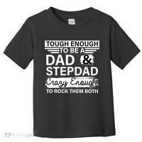 Tough Enough To Be A Dad & Stepdad Toddler T-Shirt thumb 0
