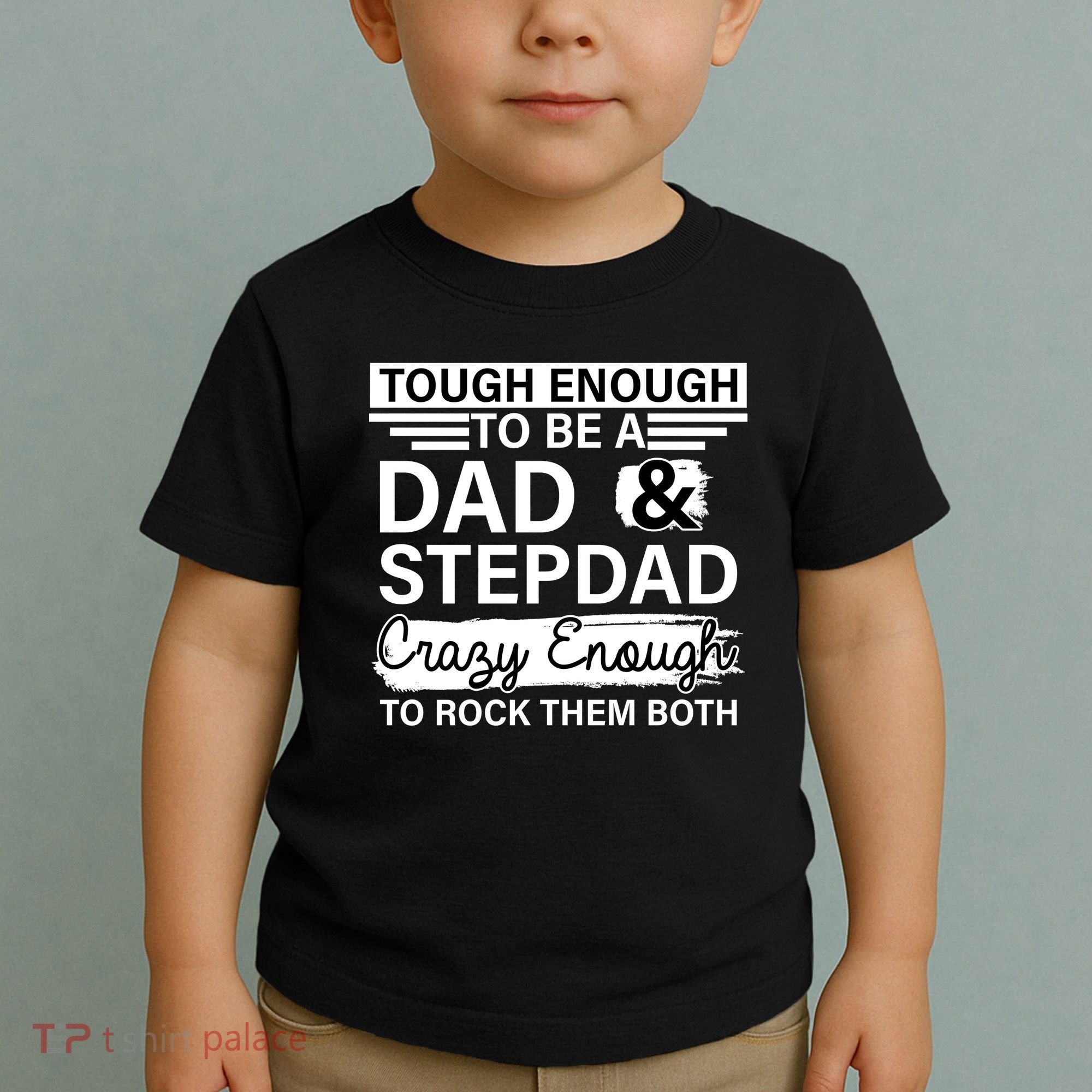 Tough Enough To Be A Dad & Stepdad Toddler T-Shirt
