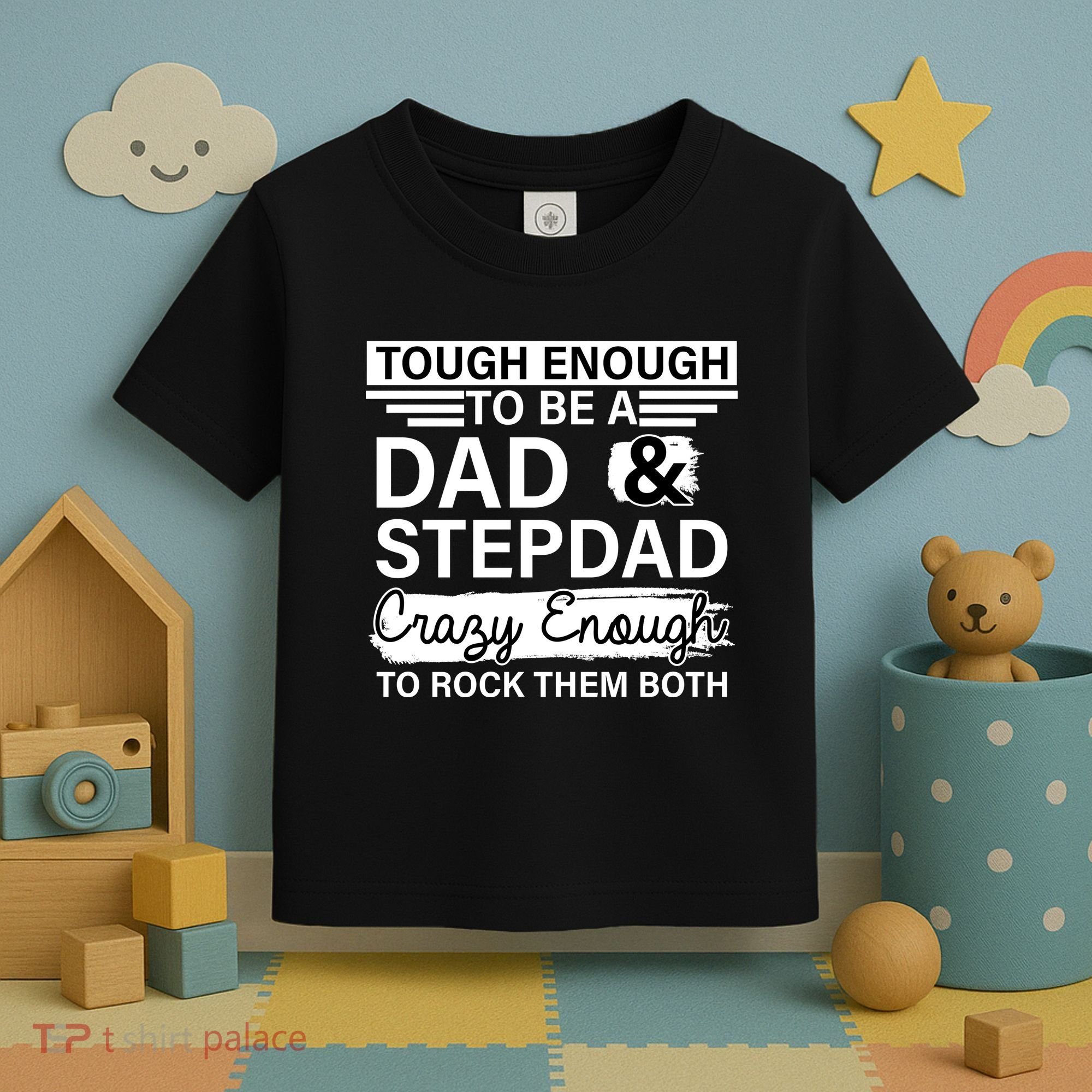 Tough Enough To Be A Dad & Stepdad Toddler T-Shirt