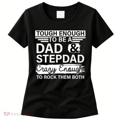Tough Enough To Be A Dad & Stepdad Women's T-Shirt