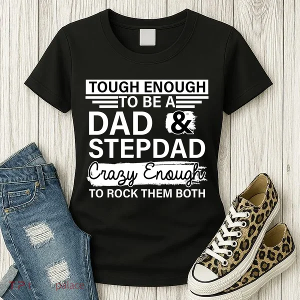 Tough Enough To Be A Dad & Stepdad Women's T-Shirt