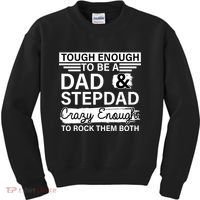 Tough Enough To Be A Dad & Stepdad Kids Sweatshirt thumb 0