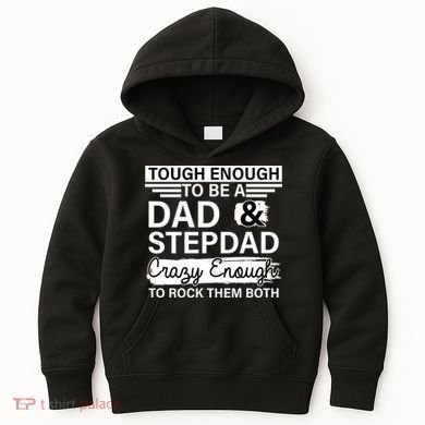 Tough Enough To Be A Dad & Stepdad Kids Hoodie