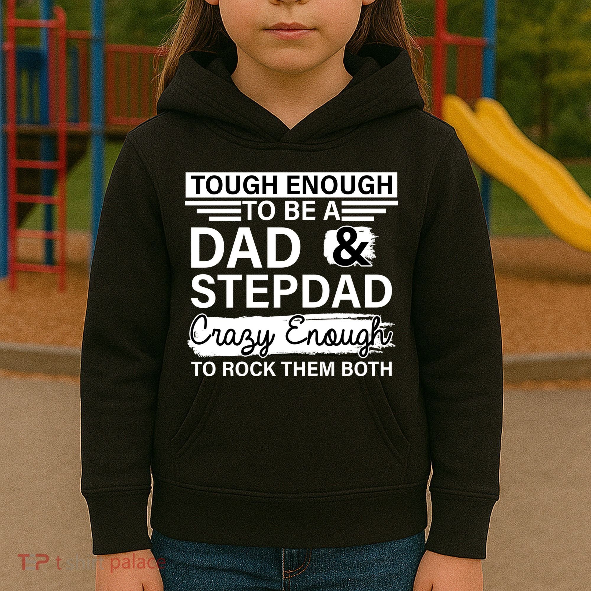 Tough Enough To Be A Dad & Stepdad Kids Hoodie