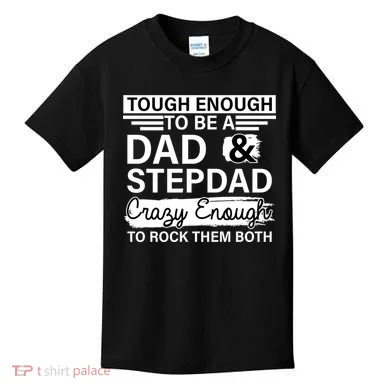 Tough Enough To Be A Dad & Stepdad Kids T-Shirt