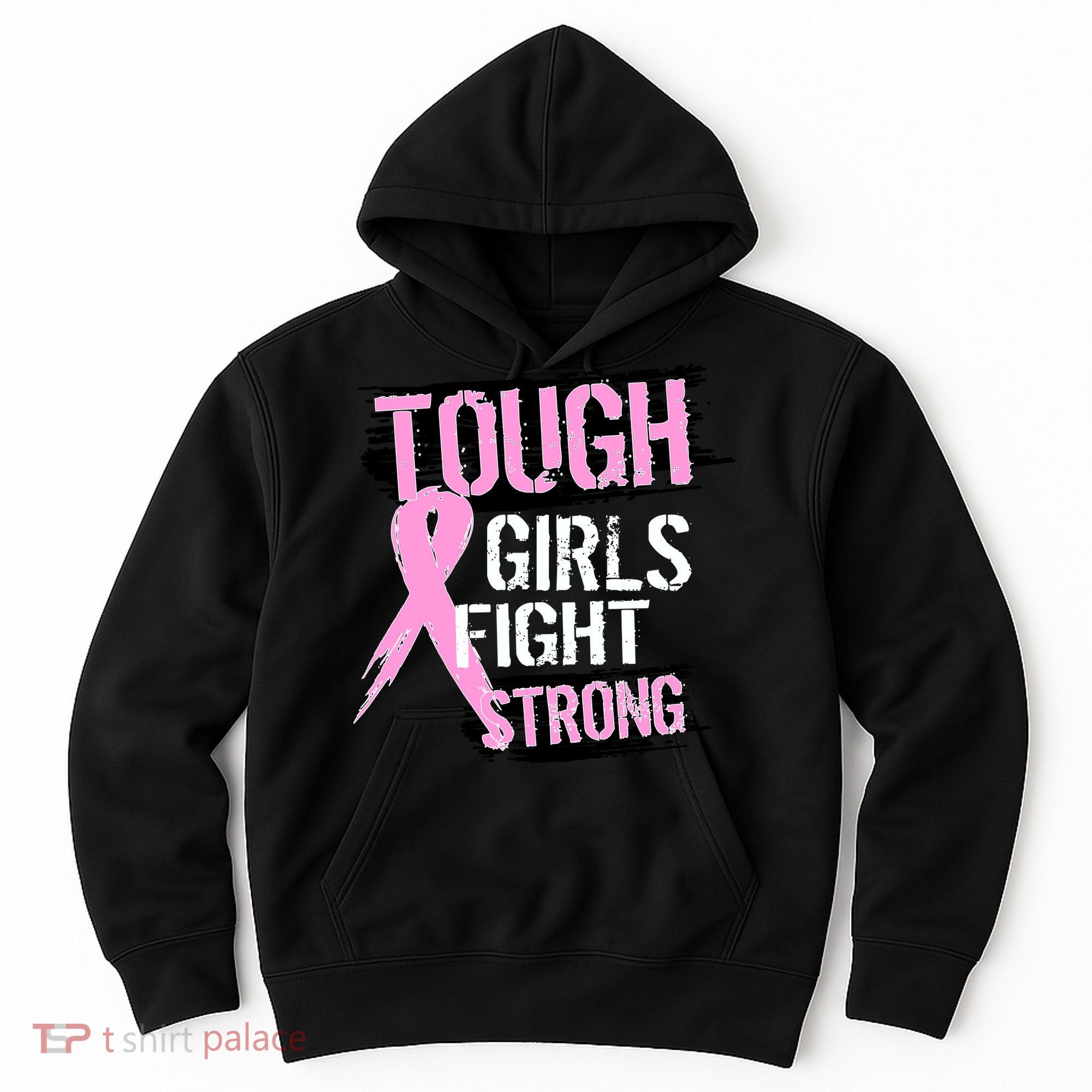 Tough Girls Fight Strong Breast Cancer Hoodie