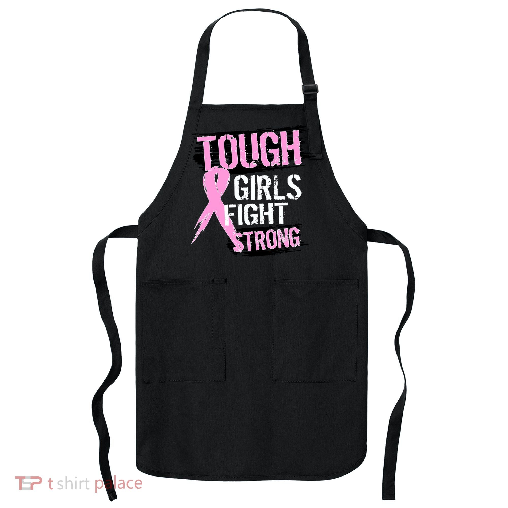 Tough Girls Fight Strong Breast Cancer Apron