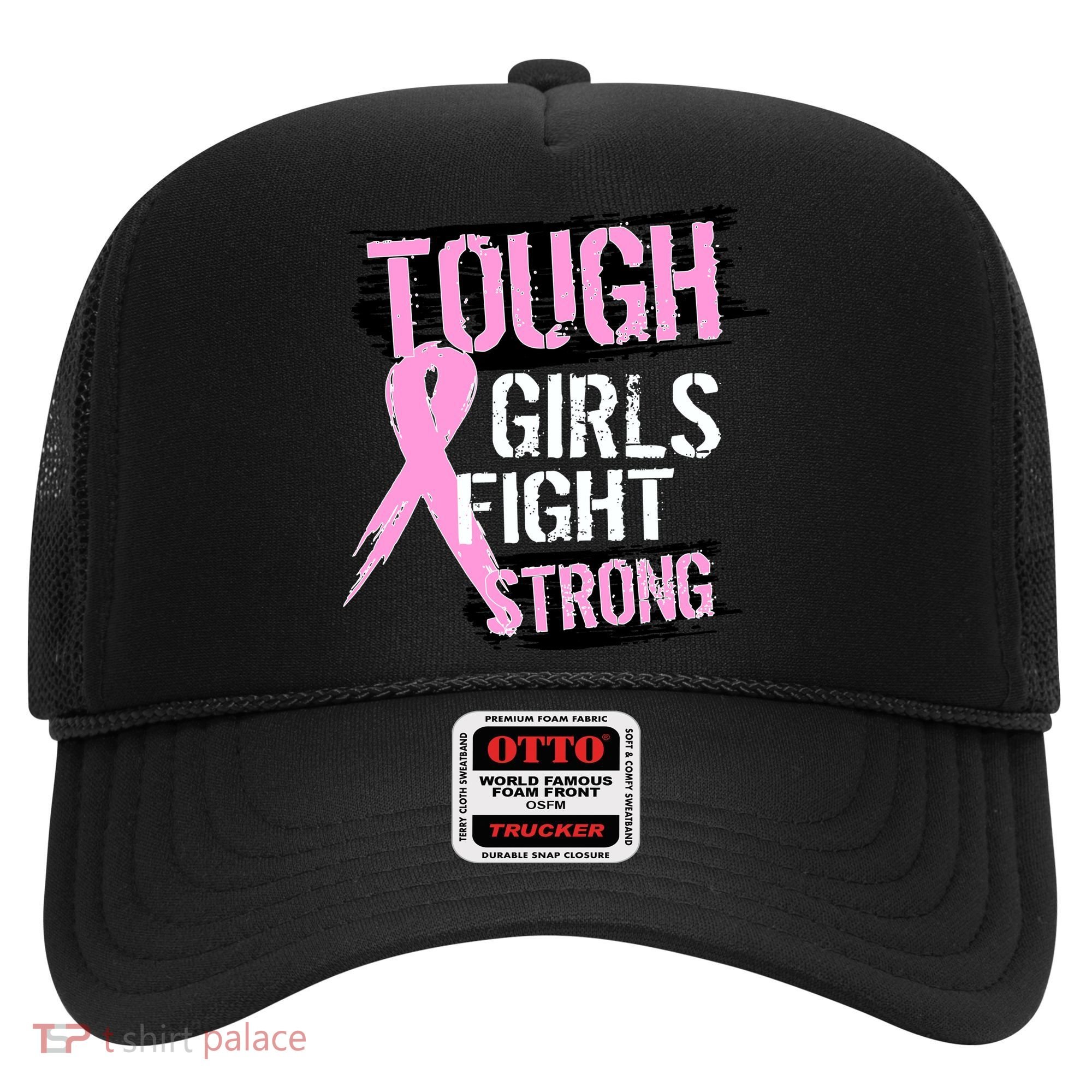 Tough Girls Fight Strong Breast Cancer Hat