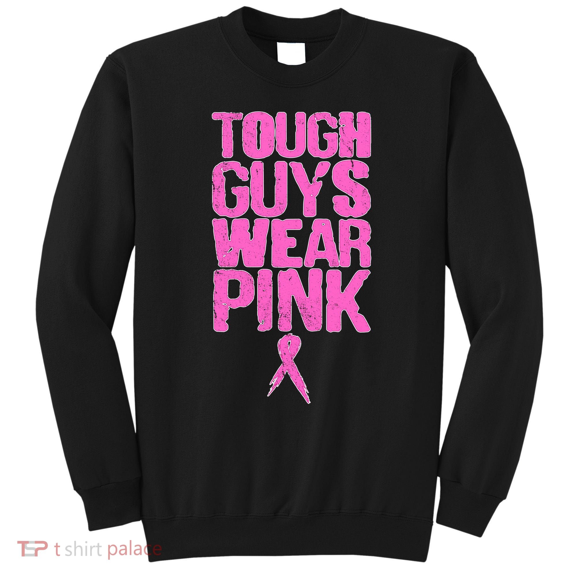Tough Guys Wear Pink Breast Cancer Awareness Sweatshirt