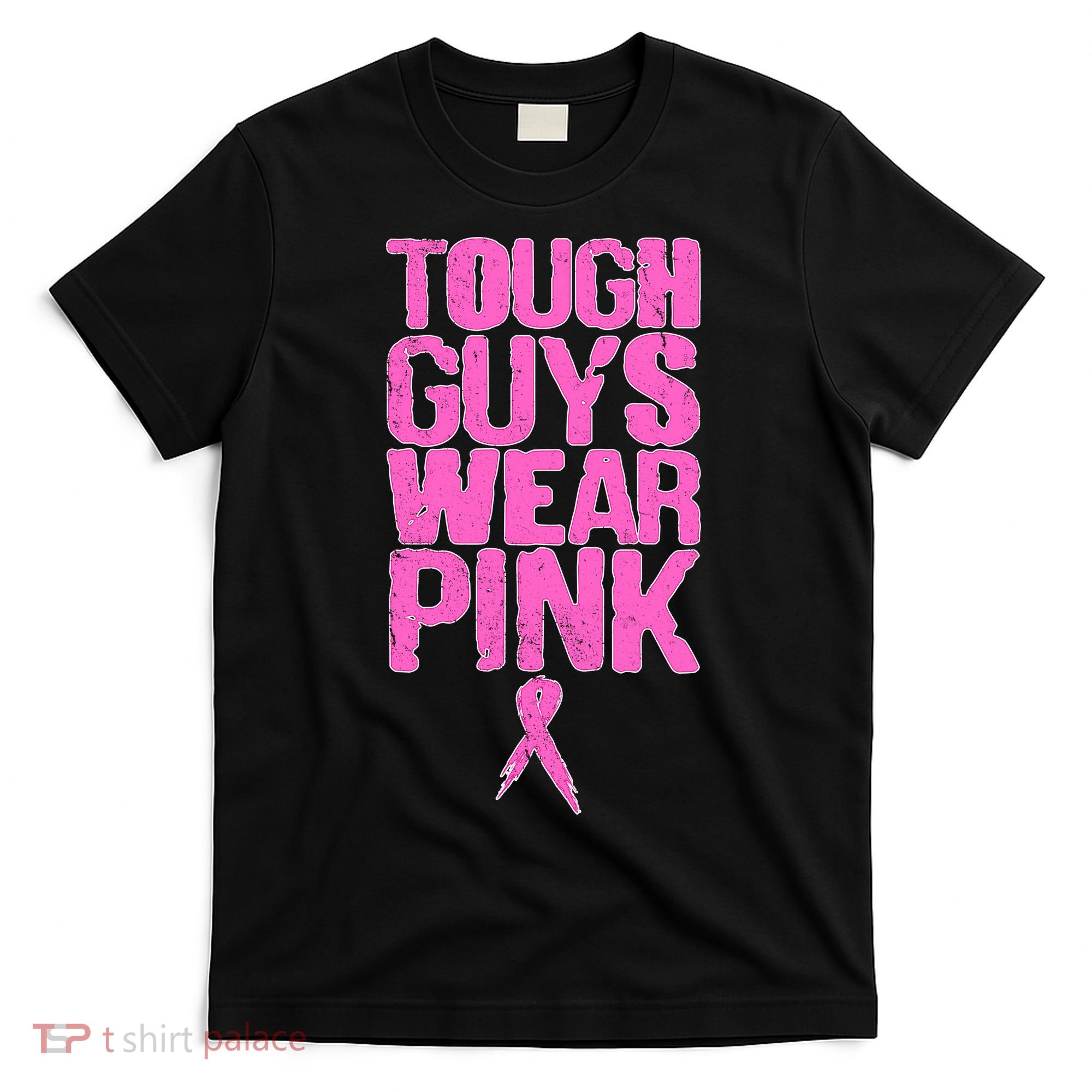 Tough Guys Wear Pink Breast Cancer Awareness T-Shirt