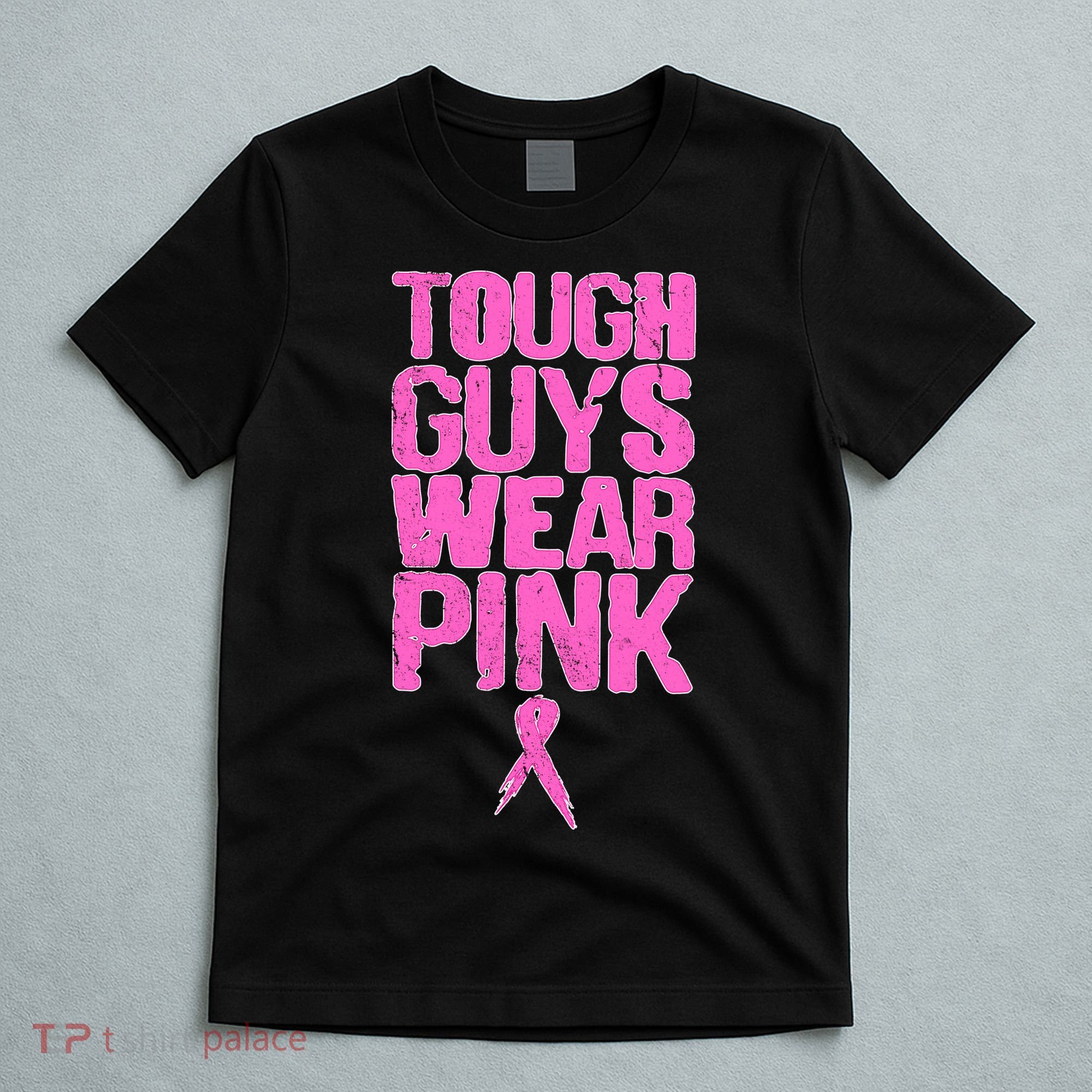 Tough Guys Wear Pink Breast Cancer Awareness T-Shirt