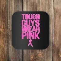 Tough Guys Wear Pink Breast Cancer Awareness Coaster thumb 0