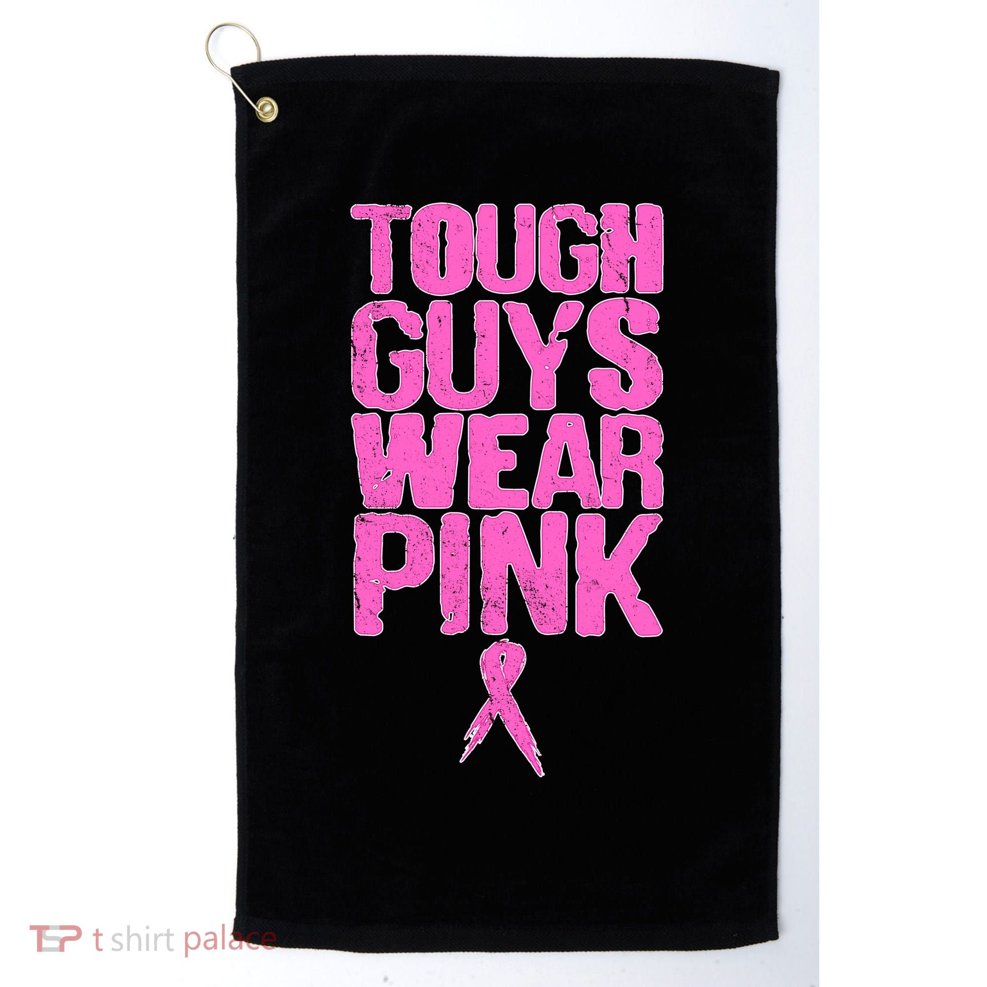 Tough Guys Wear Pink Breast Cancer Awareness Golf Towel