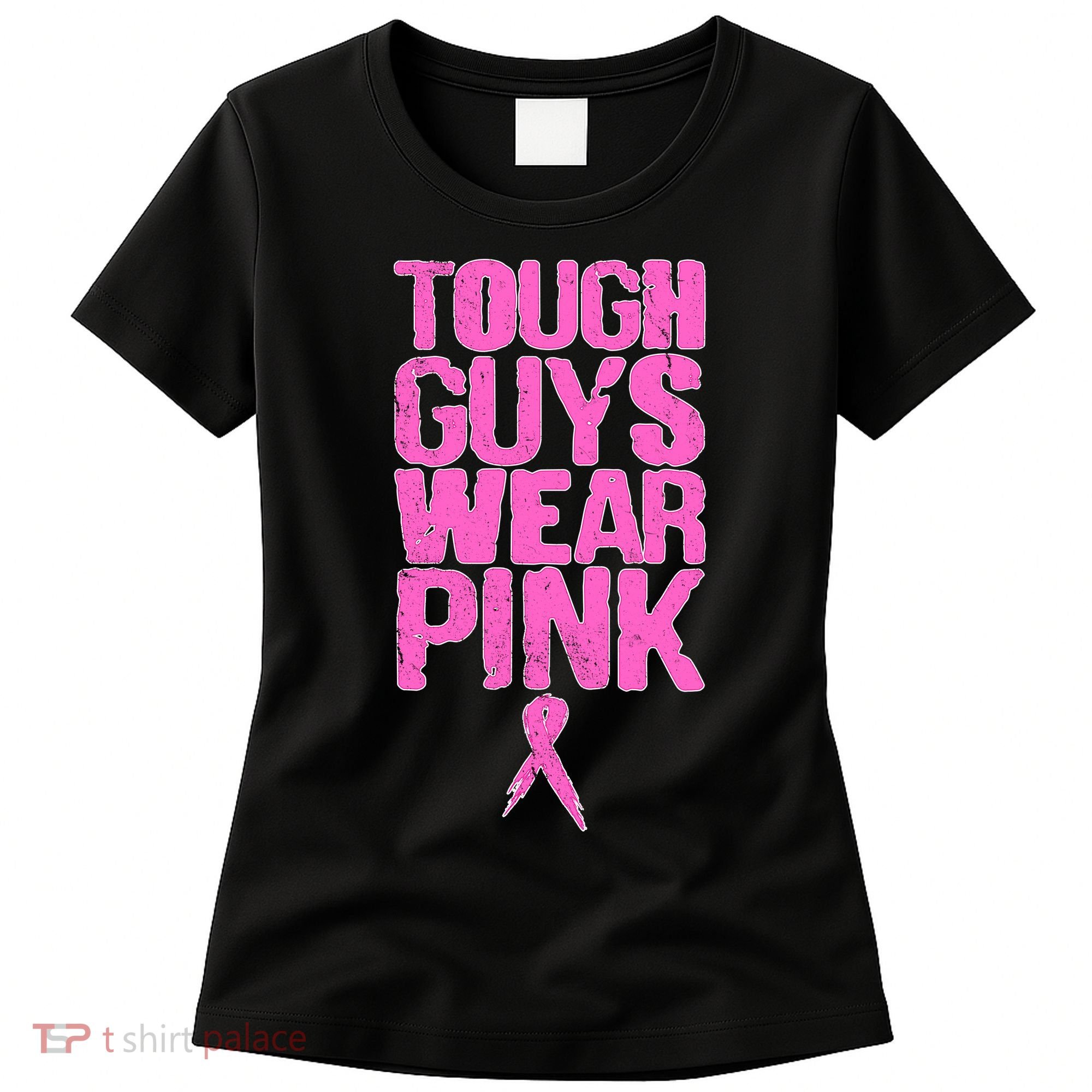 Tough Guys Wear Pink Breast Cancer Awareness Women's T-Shirt