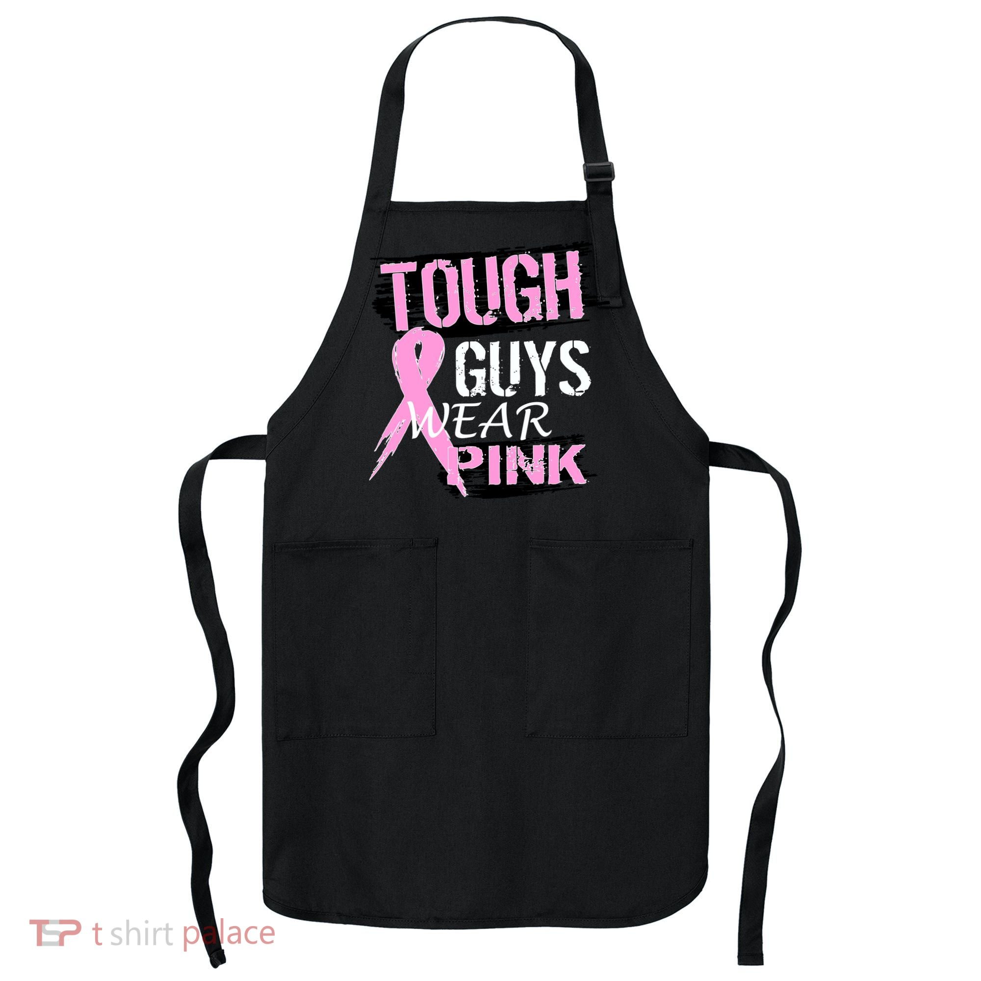 Tough Guys Wear Pink Cancer Apron