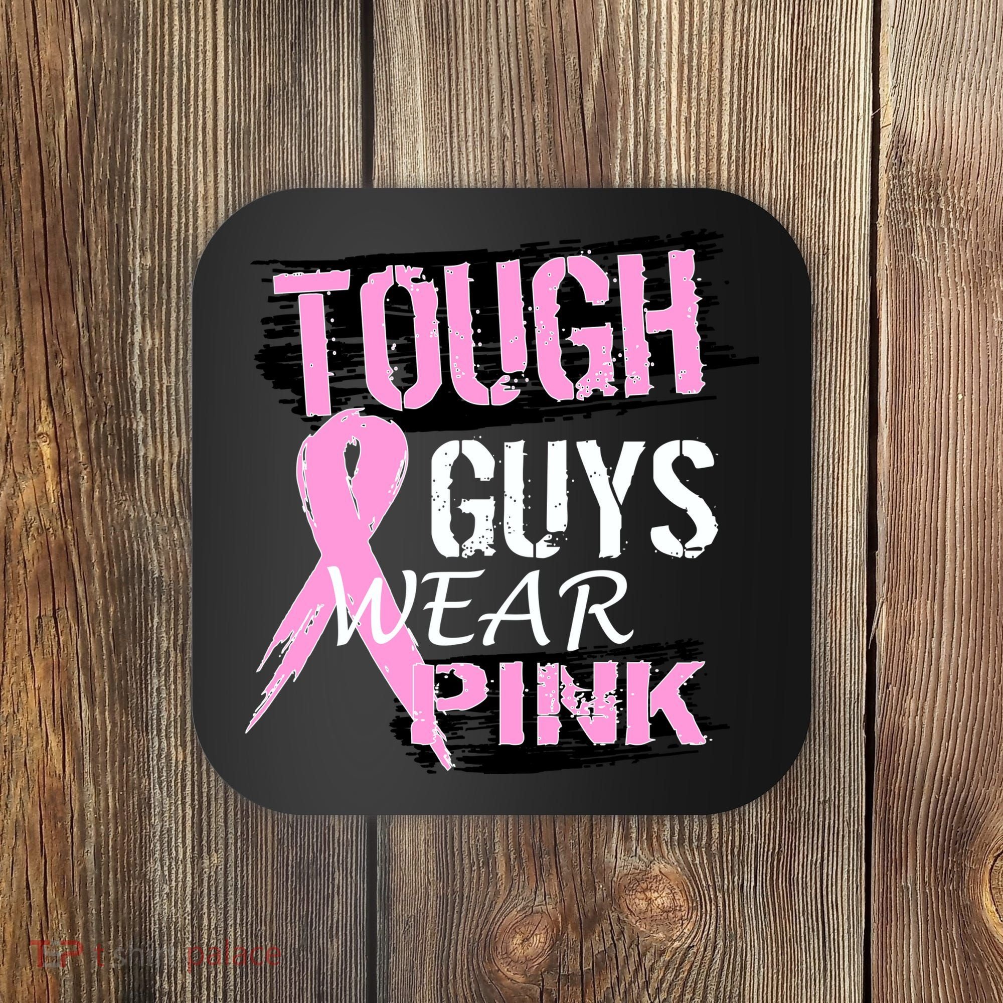 Tough Guys Wear Pink Cancer Coaster