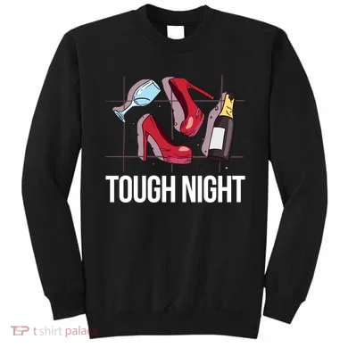 Tough Night Party Sweatshirt