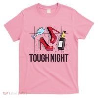 Tough Night Party T-Shirt thumb 0