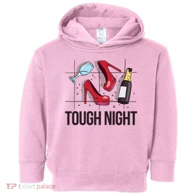 Tough Night Party Toddler Hoodie