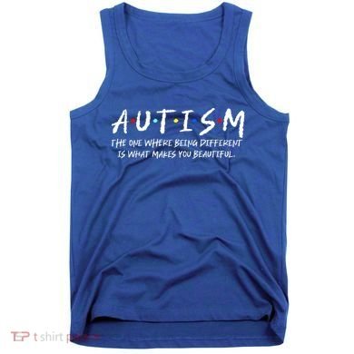 The One Where Autistic Autism Awareness Dad Mom Gift Tank Top