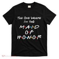 The One Where IM The Maid Of Honor Bachelorette Party T-Shirt thumb 0
