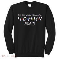The One Where I Become A Mommy Again Pregnancy Reveal To Be Sweatshirt thumb 0