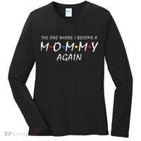 The One Where I Become A Mommy Again Pregnancy Reveal To Be Women's Long Sleeve Shirt thumb 0