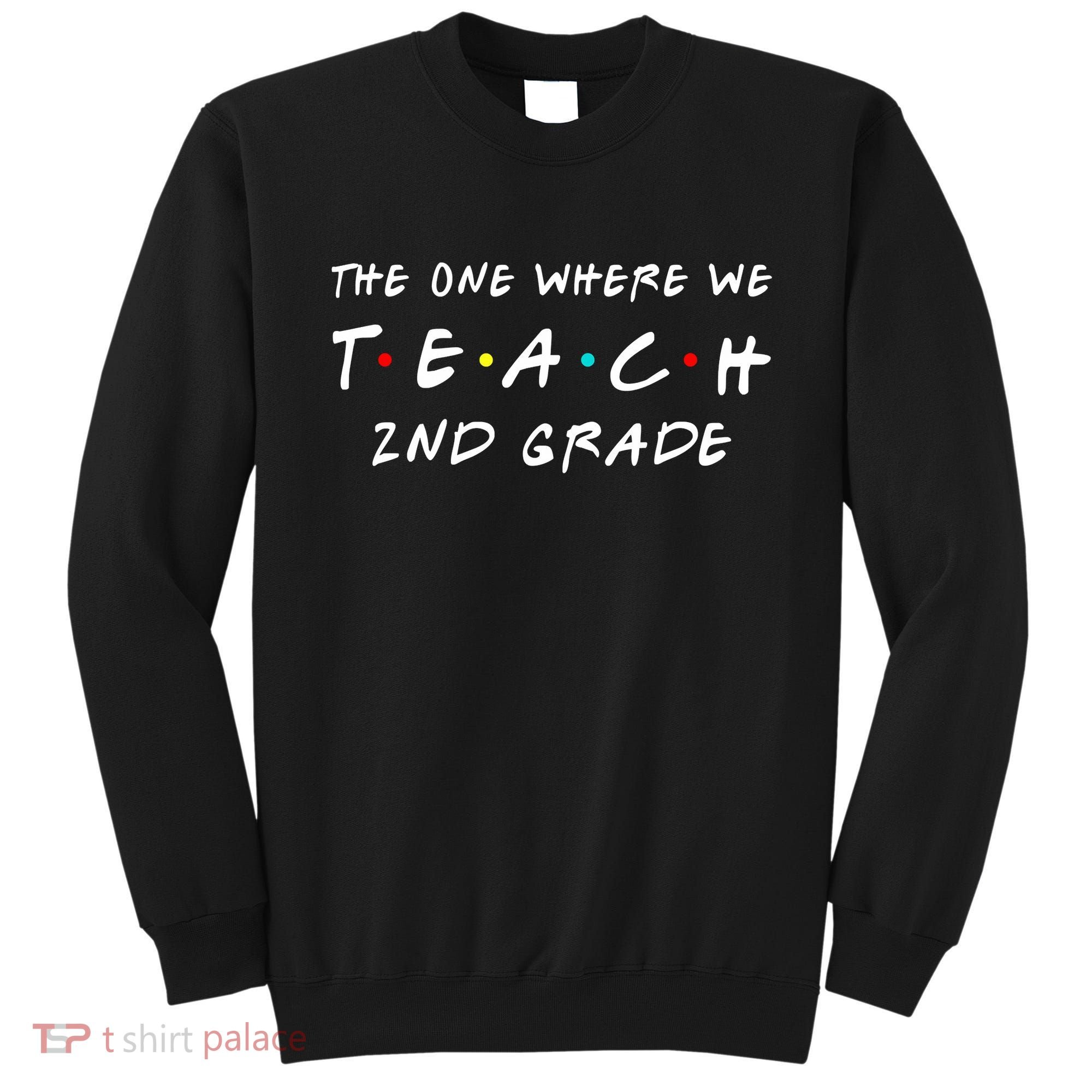 The One Where We Teach 2nd Grade Teacher Sweatshirt