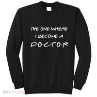 The One Where I Become A Doctor PhD MD EdD Graduation Gift Sweatshirt thumb 0